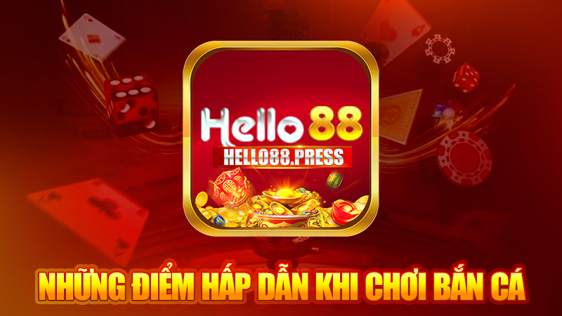 Những điểm hấp dẫn khi chơi bắn cá