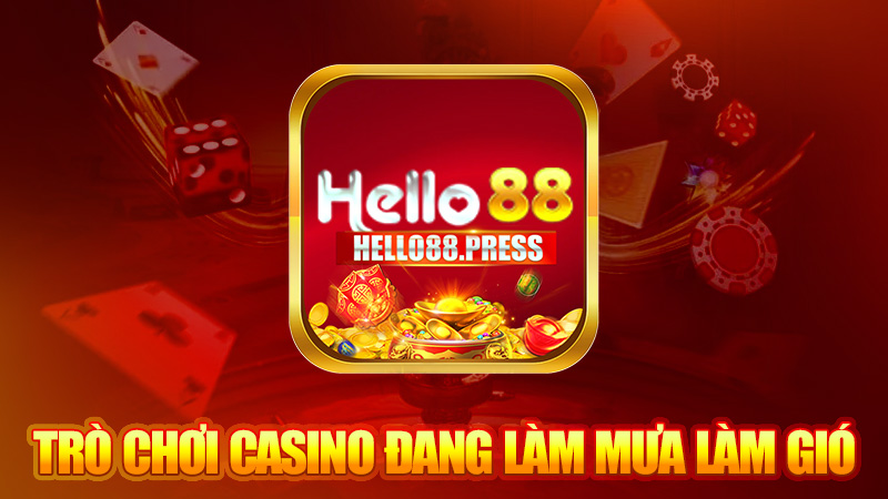 Trò chơi Casino đang làm mưa làm gió