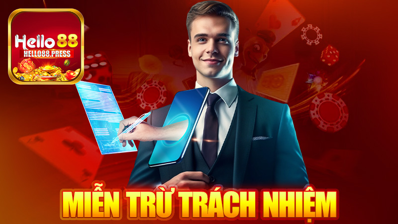 Miễn trừ trách nhiệm Helo88 – Nói trước để không mắc cạn